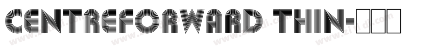 CentreForward Thin字体转换 CentreForward Thin字体转换